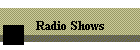 Radio Shows